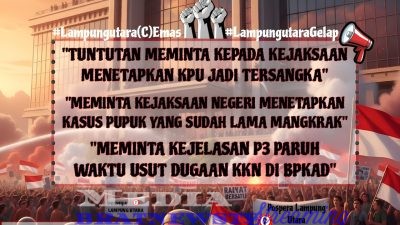 Seruan – Aksi – Menyeruak Terkait Skandal Dana Hibah Pilkada KPU Lampung Utara