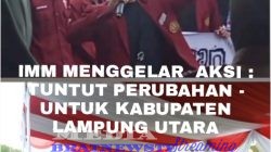 Empat Belas Tuntutan IMM Kotabumi “Gampar” Wajah Pemda Lampung Utara