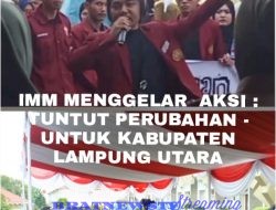 Empat Belas Tuntutan IMM Kotabumi “Gampar” Wajah Pemda Lampung Utara
