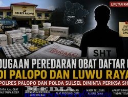 Dugaan Peredaran Obat Daftar G Di Palopo Dan Luwu Raya, Polres Palopo Dan Polda Sulsel Diminta Lakukan Pemeriksaan Terhadap (SHT)