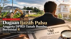 KALSEL SKANDAL IJAZAH “ASPAL” DI TANAH BUMBU: Menyeret Anggota DPRD Fraksi PAN Inisial R Kembali Memanas!