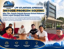 Ketegasan dan Pembinaan Karakter, Alasan LPP ATLANTARA Dorong Bosowa School Jadi Rujukan.