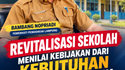 Revitalisasi Sekolah: Menilai Kebijakan dari Kebutuhan, Bukan Prasangka.