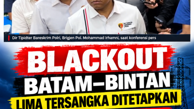 Blackout PLN Batam-Bintan Lima Orang Jadi Tersangka Diduga Negara Rugi Tembus Rp57,3 MILIAR